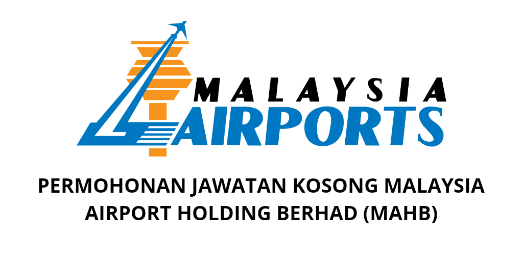 Permohonan Jawatan Kosong Malaysia Airport Holding Berhad (MAHB) Admin