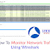 How To Monitor Network Traffic Using Wireshark