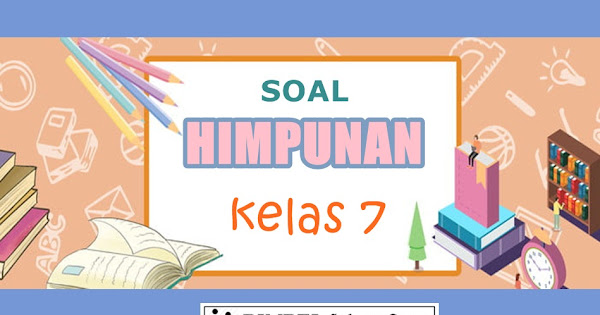 Soal Himpunan Kelas 7 Bimbel Jakarta Timur
