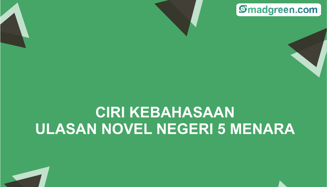 Struktur Teks Dan Kaidah Kebahasaan Ulasan Novel Negeri 5 Menara Smadgreen
