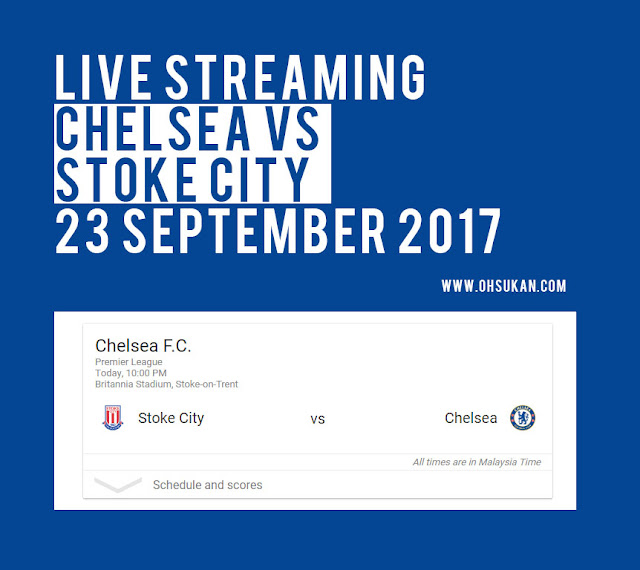 Live Streaming Chelsea vs Stoke City 23 September 2017
