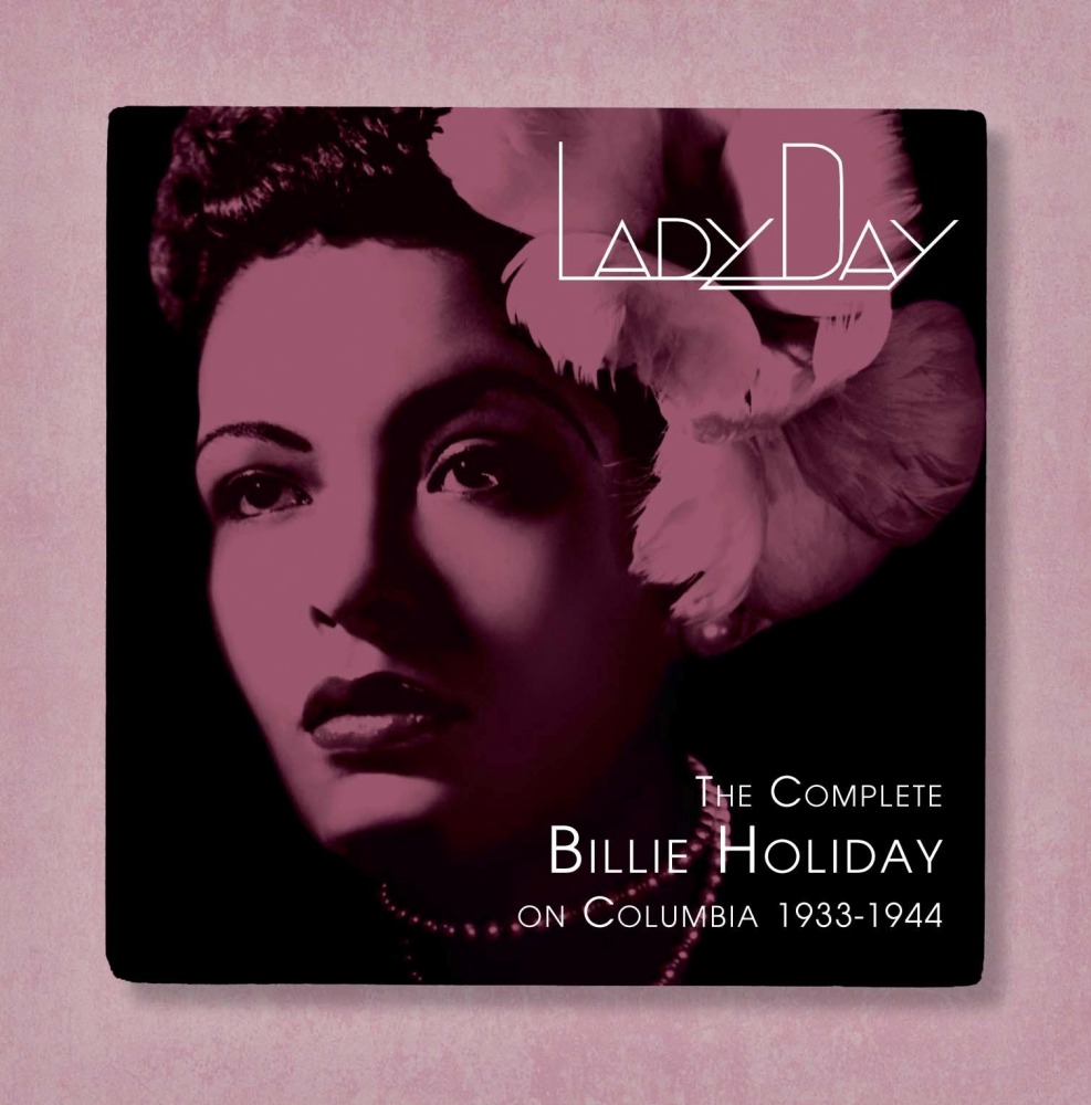 JAZZ CHILL LADY DAY THE COMPLETE BILLIE HOLIDAY ON COLUMBIA 19331944 JAZZ CHILL LADY DAY THE COMPLETE BILLIE HOLIDAY ON COLUMBIA 19331944