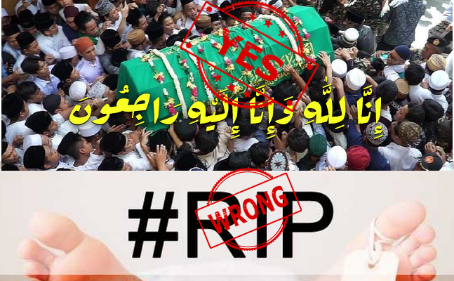 Kamu Islam? Jangan Gunakan RIP Jika Ada Yang Meninggal Dunia