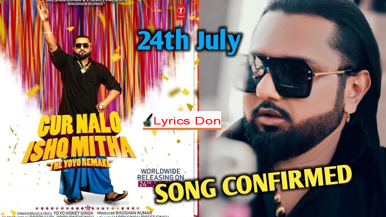 Gur Nalo Ishq Mitha Lyrics Yo Yo Honey Singh New Punjabi Song lyrics don latest song lyrics