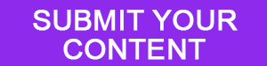 SUBMIT YOUR CONTENT
