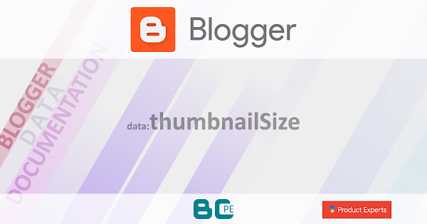 Blogger - Gadget PopularPosts - data:thumbnailSize