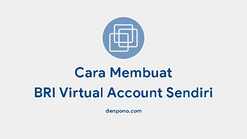 Cara Membuat Virtual Account BRI Sendiri