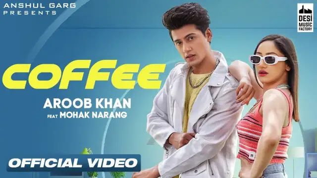 Coffee Lyrics In English - Aroob Khan | Mohak Narang