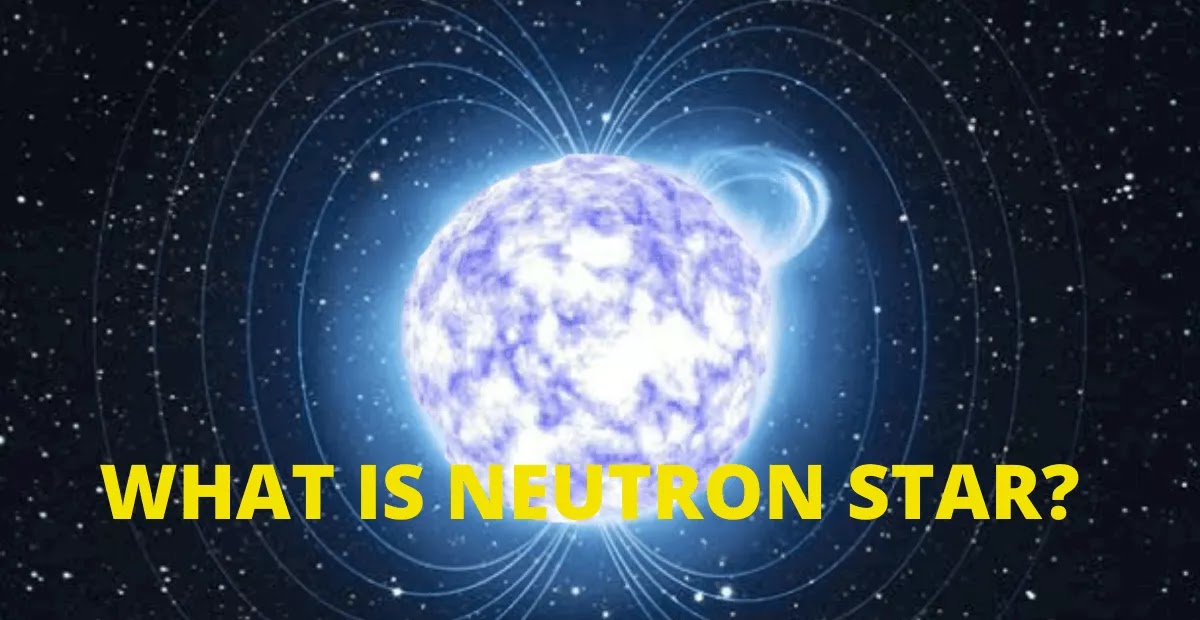 WHAT IS A NEUTRON STAR? | WHAT HAPPEN WHEN TWO NEUTRON STAR COLLIDE?