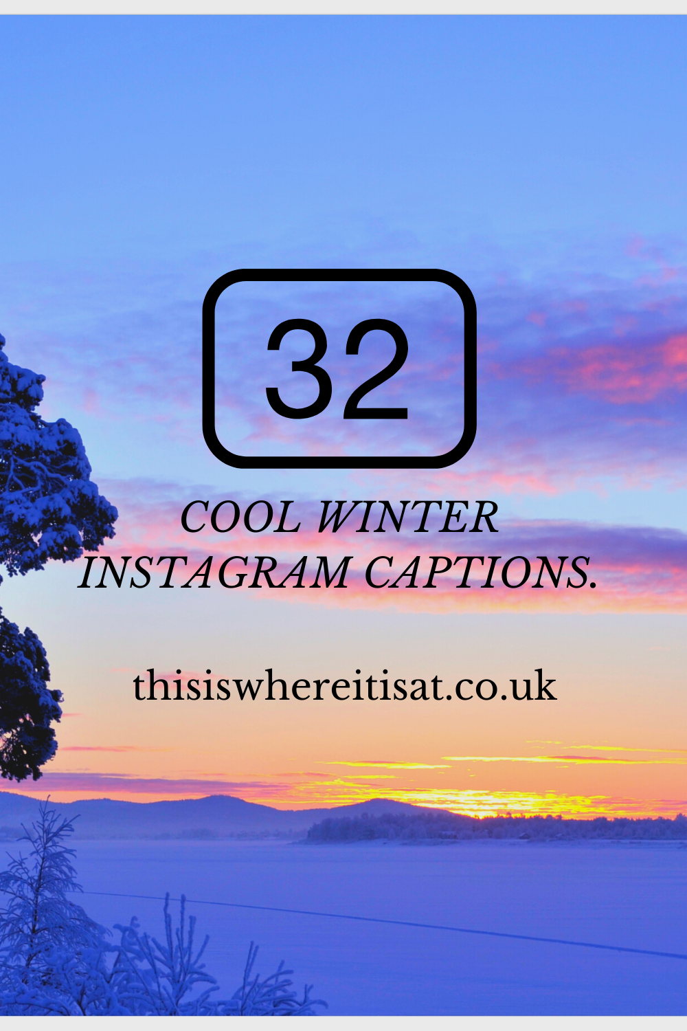 32 cool winter Instagram captions THIS IS WHERE IT IS AT