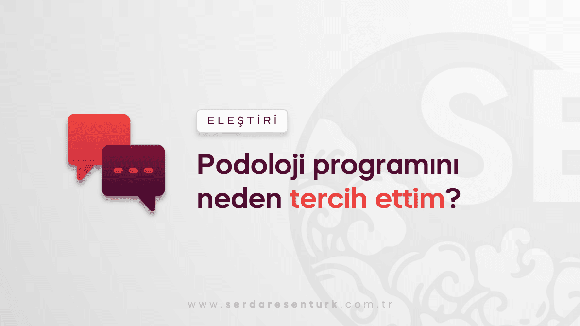 Podoloji programını neden tercih ettim?