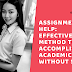 Assignment Help: Effective Method to Accomplish Academic Tasks without Stress