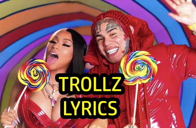 TROLLZ - 6ix9ine & Nicki Minaj - TROLLZ lyrics