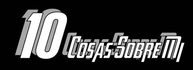 10 Cosas sobre mi