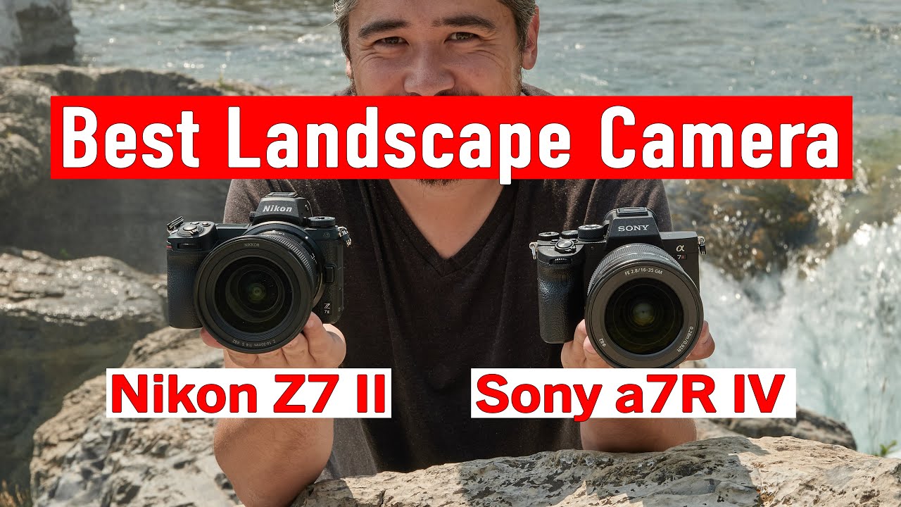 Best Full Frame Landscape Camera Sony a7R IV vs. Nikon Z7 II