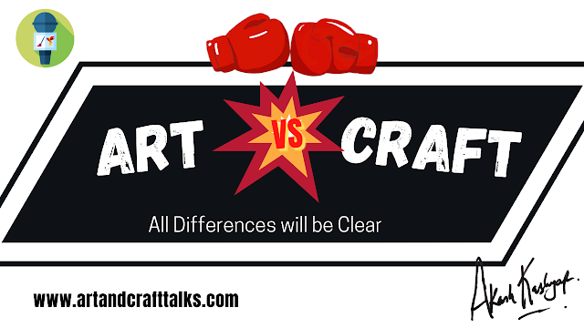 Difference Between Arts and Craft - Art & Craft TALKS