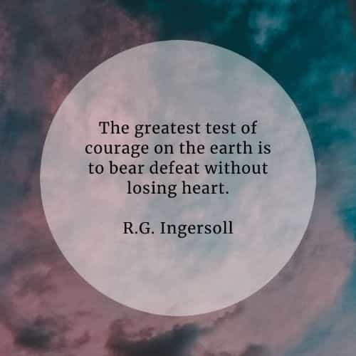 Courage quotes that'll help you become more courageous Courage quotes that'll help you become more courageous