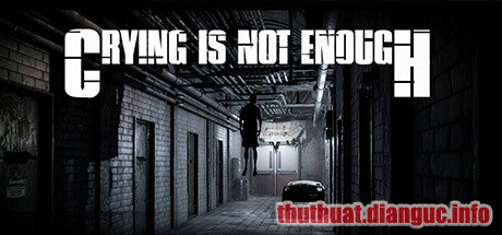 Download Game Crying is not Enough Full Crack