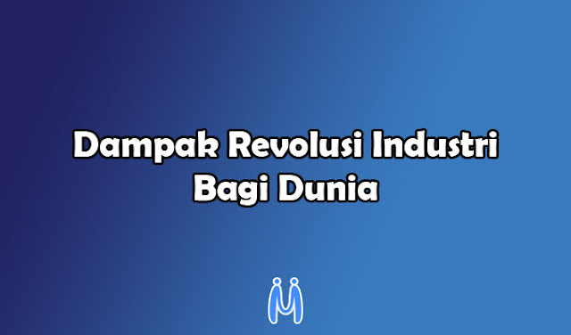Dampak Revolusi Industri