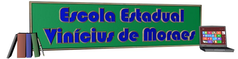 ESCOLA ESTADUAL VINÍCIUS DE MORAES