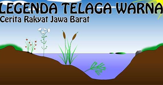 Cerita Rakyat Legenda Telaga Warna Cerita Rakyat Jawa Barat