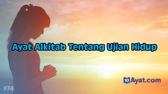 10%2BAyat%2BAlkitab%2BTentang%2BUjian%2BHidup