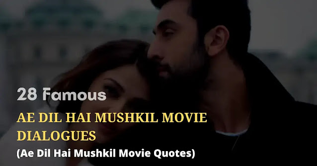 ae dil hai mushkil movie dialogues, ae dil hai mushkil movie quotes, ae dil hai mushkil movie shayari, ae dil hai mushkil movie status, ae dil hai mushkil movie captions