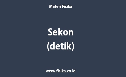 Contoh Besaran yang Satuannya dalam SI adalah Sekon (Detik