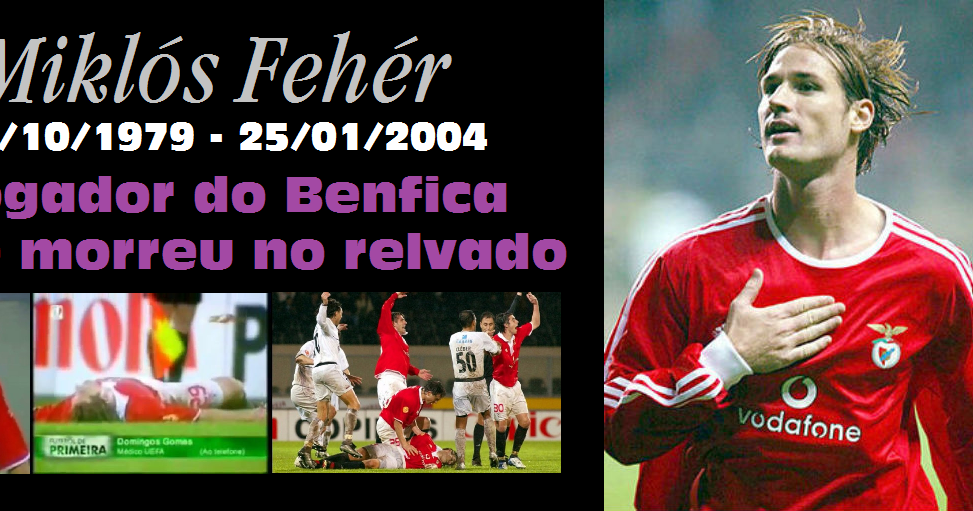 Miklós Fehér - Miklós Fehér - Jogador do Benfica morreu há 16 anos