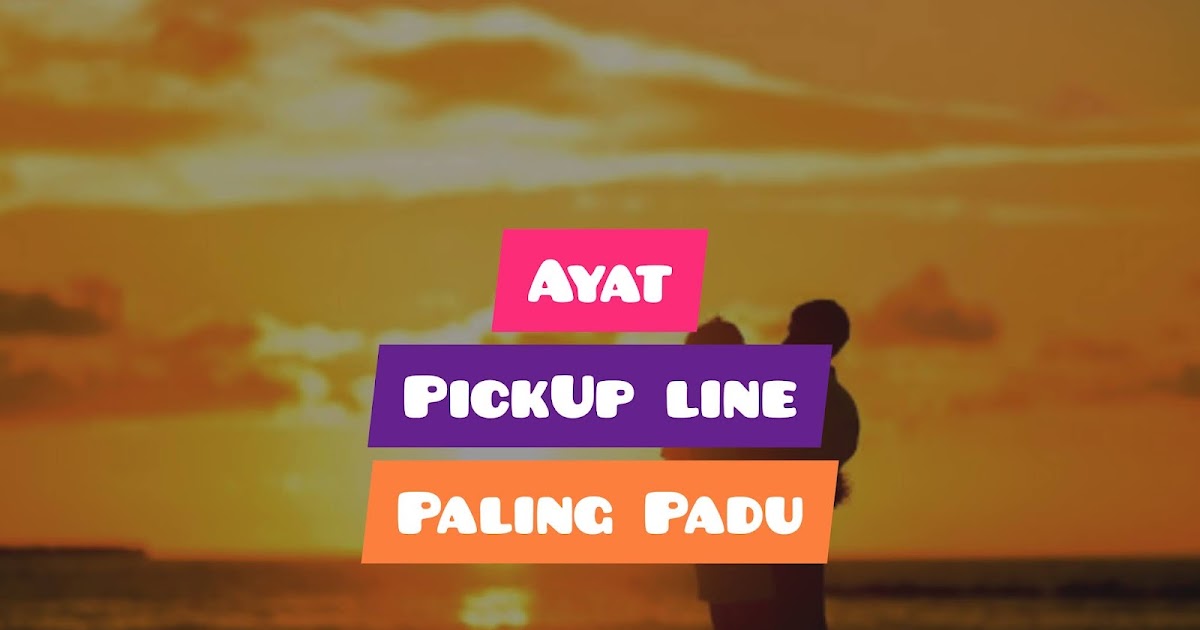 Koleksi PickUp Line Melayu Paling Sweet Dan Sentap 2024 Ayat%2BPickupline