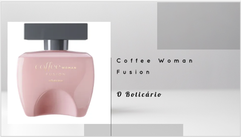 Alquimia dos Perfumes: Coffee Woman Fusion - O Boticário
