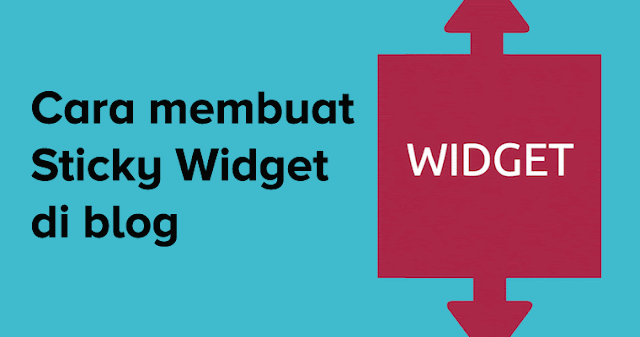 Cara Membuat Sticky Widget (CSS dan HTML) di Blog Cara Membuat Sticky Widget (CSS dan HTML) di Blog