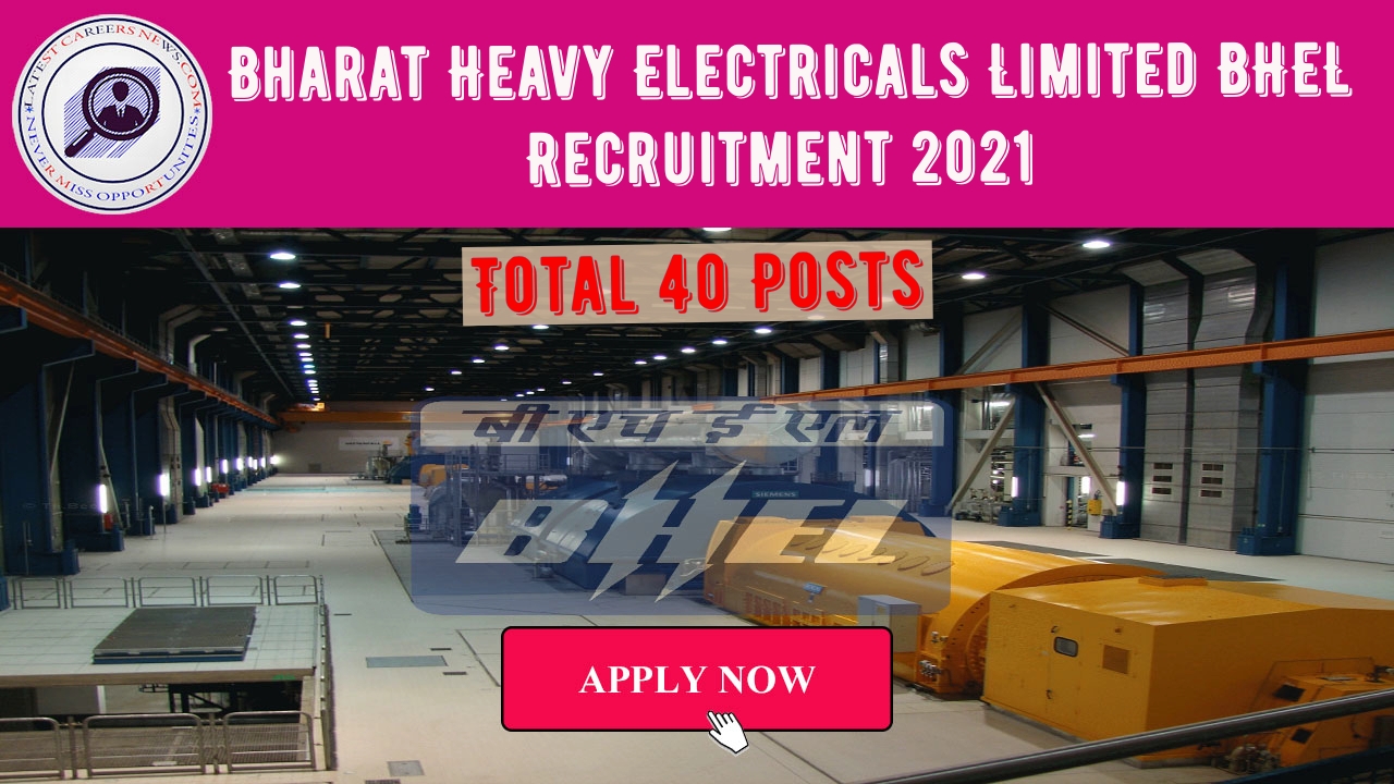 Bharat Heavy Electricals Limited BHEL Recruitment 2021 Total 40 Posts