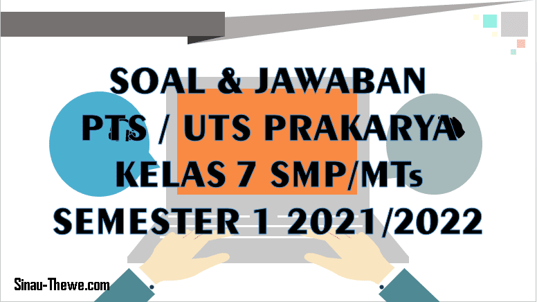 Soal Jawaban Pts Smp Kelas 7 Prakarya Semester 1 K13 2021 2022 Sinau Thewe Com