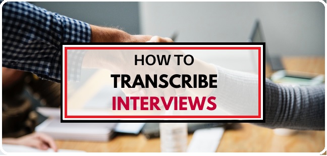How to transcribe an interview for free
