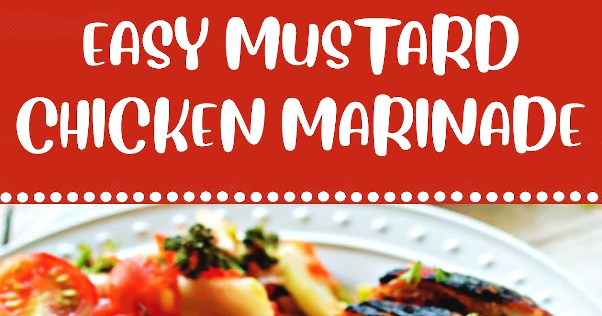 Easy Mustard Chicken Marinade