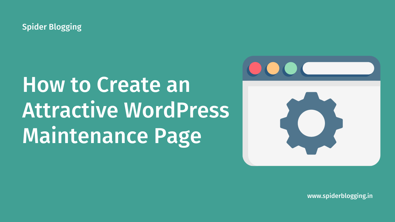 How to Create an Attractive WordPress Maintenance Page ?