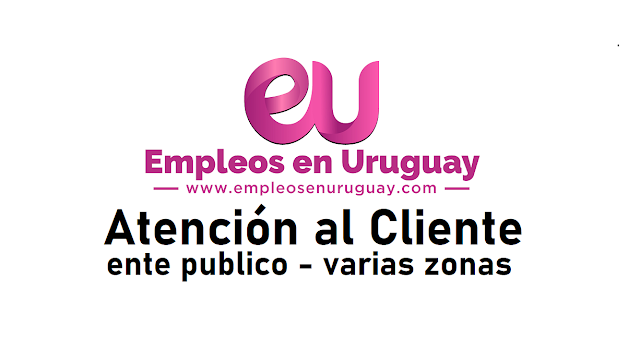 Atención al Cliente - ente publico - varias zonas