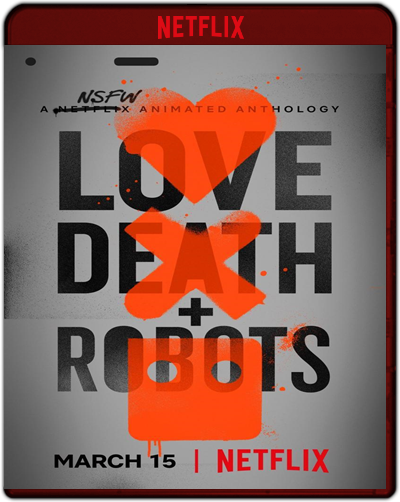 Love, Death & Robots: Season 1 (2019) 1080p NF WEB-DL Dual Latino-Inglés [Subt. Esp] (Serie de TV. Animación)