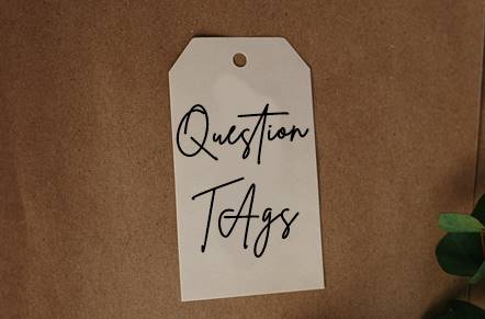 Penjelasan Fungsi Dan Aturan Question Tags Paling Mudah