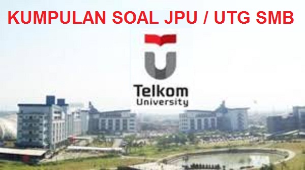 Kumpulan Soal Utg Smb Universitas Telkom 2017 2016 Dan 2015 Serba Serbi Guru Serba Serbi Guru