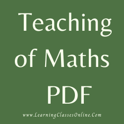 Teaching of Maths PDF download free in English Medium Language for B.Ed and all courses students, college, universities, and teachers
