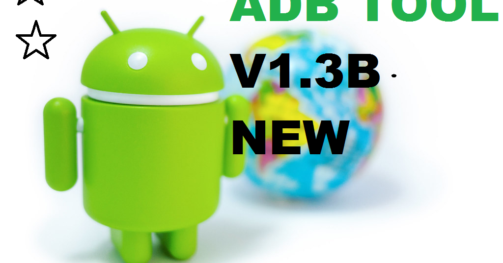 ADB TOOL Latest Update v1.3B New Multi ANdroid Tool 2019 (Tested
