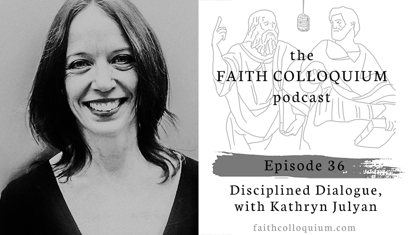 http://www.faithcolloquium.com/2020/03/disciplined-dialogue-with-kathryn-julyan.html