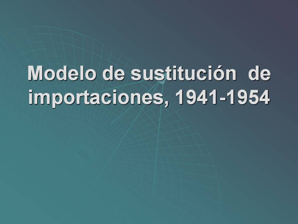 TRABAJOS MODELO DE SUSTITUCION DE IMPORTACIONES