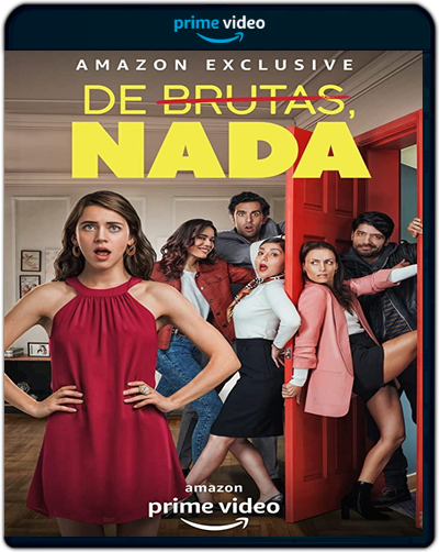De Brutas Nada: Season 1 (2020) 1080p AMZN WEB-DL Latino [Subt. Esp] (Serie de TV. Comedia)