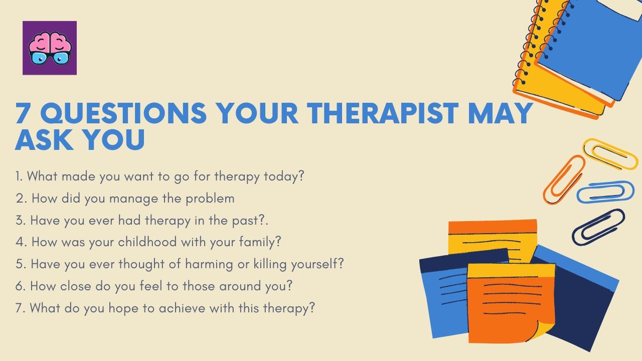 7 questions your therapist will probably ask you during your first session