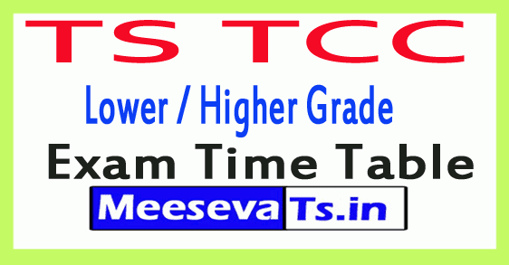 TS TCC Lower / Higher Grade Exam Time Table 