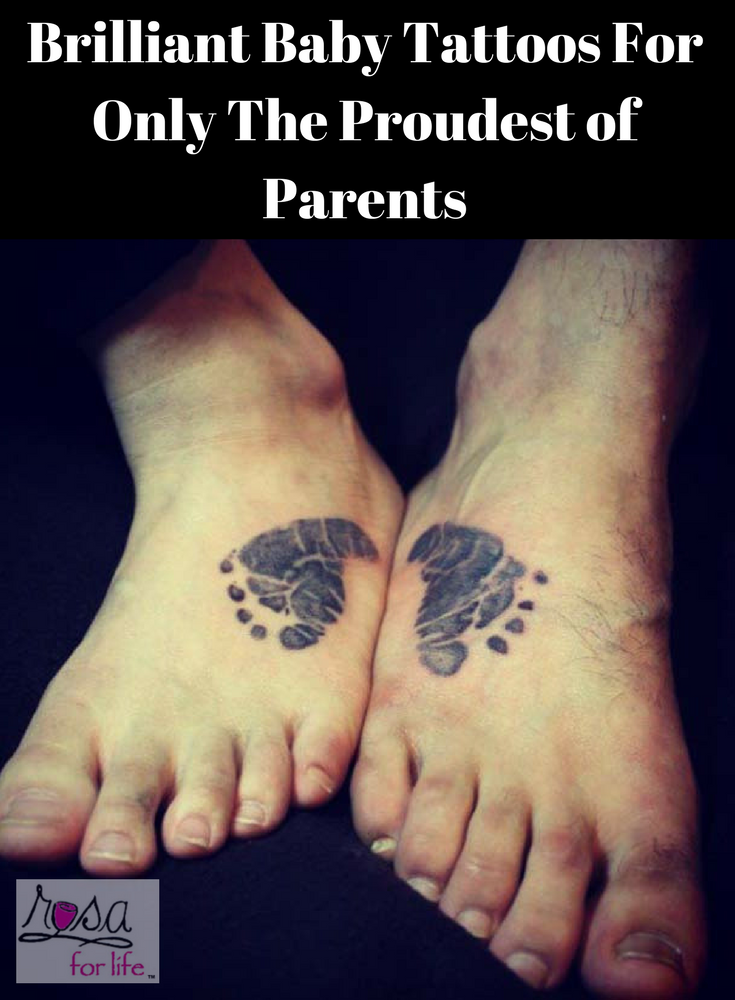 Brilliant Baby Tattoos For Only The Proudest of Parents | Rosa For Life