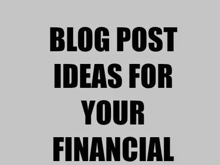 Blog Post Ideas for a Financial Blog